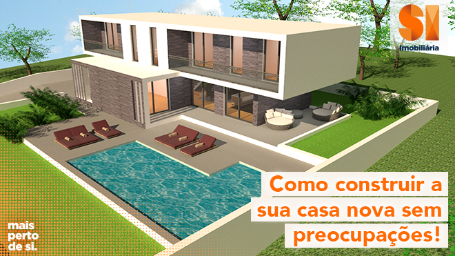 Como construir a sua casa nova sem preocupações!