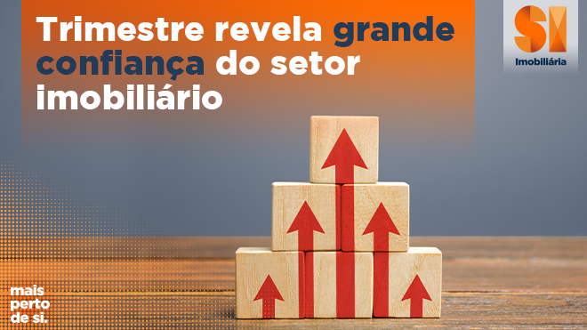 Trimestre revela grande confiança do setor imobiliário