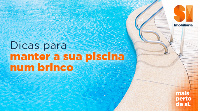 Dicas para manter a sua piscina num brinco