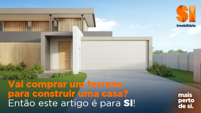 Vai comprar um terreno para construir uma casa? Então este artigo é para SI!