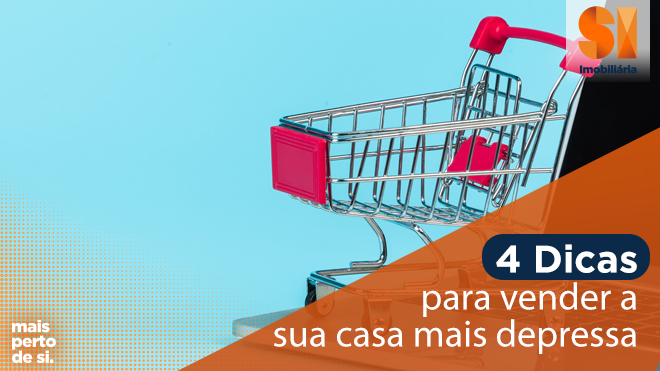 4 dicas para vender a sua casa mais depressa