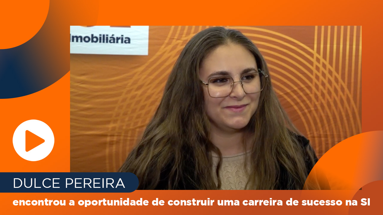 Dulce Pereira encontrou a oportunidade de construir uma carreira de sucesso na SI