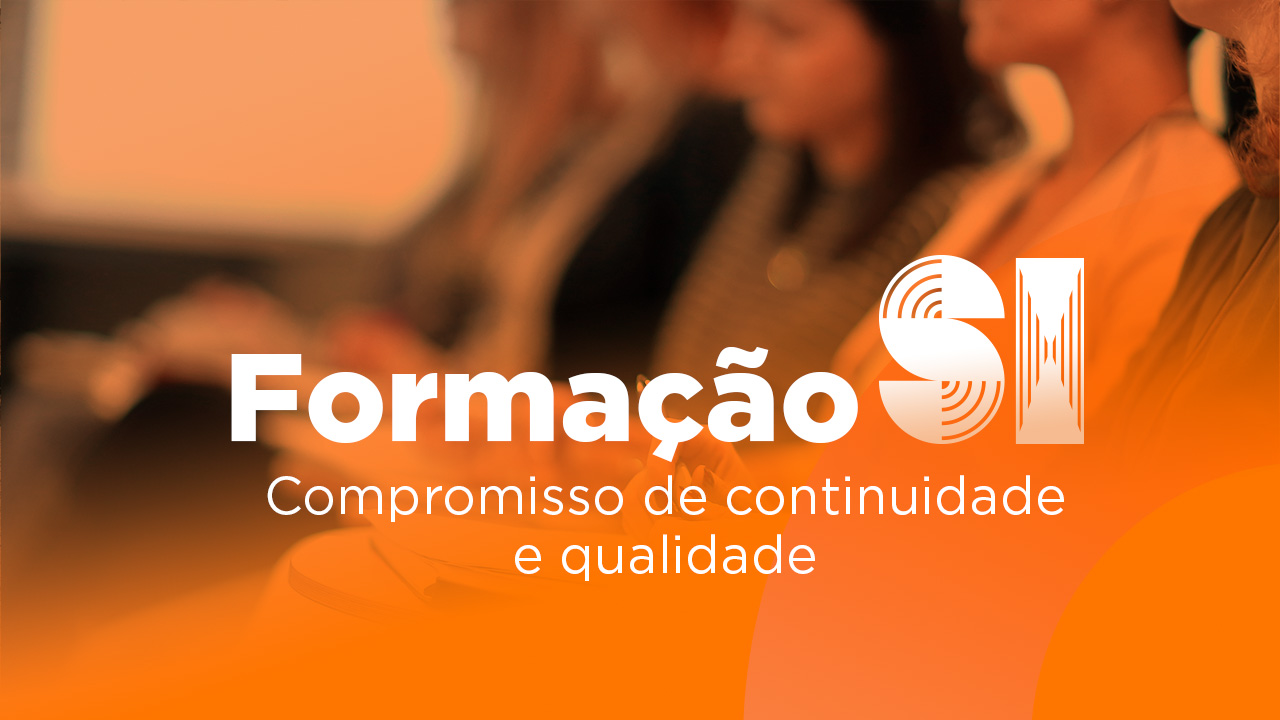 Formação SI - Compromisso de continuidade e qualidade